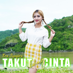 Download Lagu Era Syaqira - Takut Bilang Cinta MP3 Download Lagu Era Syaqira - Takut Bilang Cinta MP3