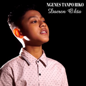 Download Lagu Daeren Okta - Ngenes Tanpo Riko MP3 Download Lagu Daeren Okta - Ngenes Tanpo Riko MP3