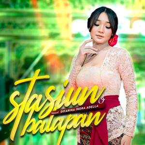 Download Lagu Difarina Indra Adella - Stasiun Balapan MP3 Download Lagu Difarina Indra Adella - Stasiun Balapan MP3