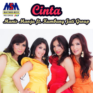 Download Lagu Manis Manja Group, Kumbang Jati - Cinta MP3 Download Lagu Manis Manja Group, Kumbang Jati - Cinta MP3