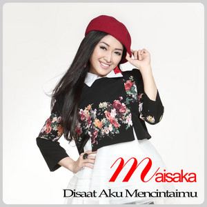 Download Lagu Maisaka - Disaat Aku Mencintaimu - Acoustic Version MP3 Download Lagu Maisaka - Disaat Aku Mencintaimu - Acoustic Version MP3