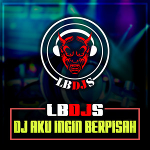 Download Lagu Lbdjs - Dj Aku Ingin Berpisah MP3 Download Lagu Lbdjs - Dj Aku Ingin Berpisah MP3