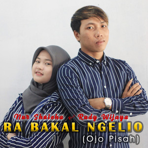 Download Lagu Rudy Wijaya, Nur Sholeha - Ra Bakal Ngelio - Ojo Pisah MP3