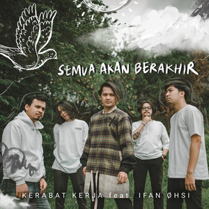 Download Lagu Kerabat Kerja, Ifan Ohsi - Semua Akan Berakhir MP3 Download Lagu Kerabat Kerja, Ifan Ohsi - Semua Akan Berakhir MP3