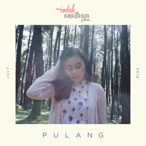 Download Lagu Indah Anastasya - Pulang MP3 Download Lagu Indah Anastasya - Pulang MP3