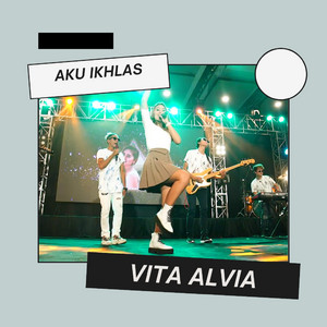 Download Lagu Vita Alvia - Aku Ikhlas MP3 Download Lagu Vita Alvia - Aku Ikhlas MP3
