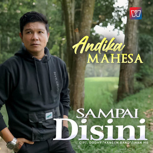Download Lagu Andika Mahesa - Sampai Disini MP3 Download Lagu Andika Mahesa - Sampai Disini MP3