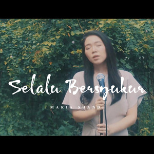 Download Lagu Maria Shandi - Selalu Bersyukur MP3 Download Lagu Maria Shandi - Selalu Bersyukur MP3