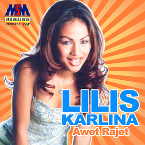 Download Lagu Lilis Karlina - Awet Rajet MP3 Download Lagu Lilis Karlina - Awet Rajet MP3
