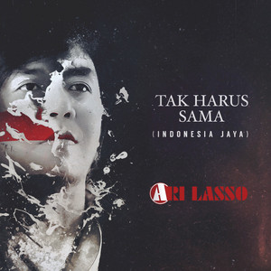 Download Lagu Ari Lasso - Tak Harus Sama (Indonesia Jaya) MP3