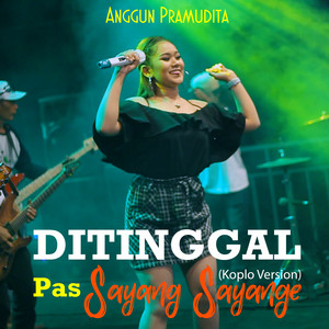 Download Lagu Anggun Pramudita - Ditinggal Pas Sayang Sayange (Koplo Version) MP3