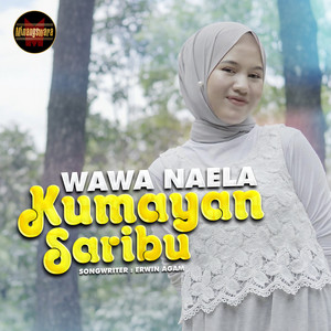 Download Lagu Wawa Naela - Kumayan Saribu MP3 Download Lagu Wawa Naela - Kumayan Saribu MP3