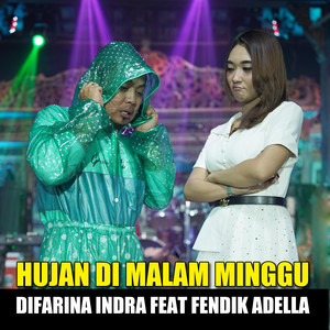 Download Lagu Difarina Indra, Fendik Adella - Hujan Di Malam Minggu (feat. Fendik Adella) MP3 Download Lagu Difarina Indra, Fendik Adella - Hujan Di Malam Minggu (feat. Fendik Adella) MP3