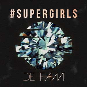 Download Lagu De Fam - #SUPERGIRLS MP3