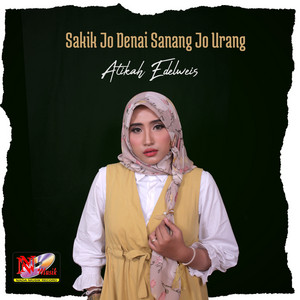 Download Lagu Atikah Edelweis - Sakik Jo Denai Sanang Jo Urang MP3