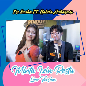 Download Lagu Tri Suaka, Nabila Maharani - MINTA IZIN RESTU - Live MP3 Download Lagu Tri Suaka, Nabila Maharani - MINTA IZIN RESTU - Live MP3