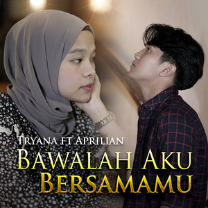 Download Lagu Tryana, Aprilian - Bawalah Aku Bersamamu MP3