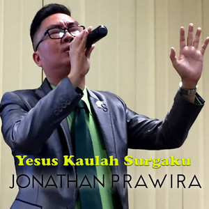 Download Lagu Jonathan Prawira - Yesus Kaulah Surgaku MP3