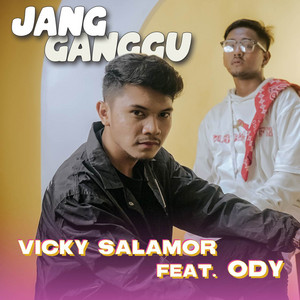 Download Lagu Vicky Salamor - Jang Ganggu MP3 Download Lagu Vicky Salamor - Jang Ganggu MP3