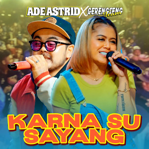 Download Lagu Ade Astrid, Gerengseng Team - Karna Su Sayang MP3 Download Lagu Ade Astrid, Gerengseng Team - Karna Su Sayang MP3