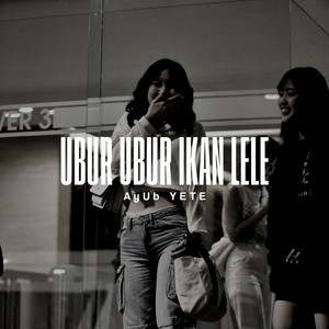 Download Lagu AyUb YETE - Ubur Ubur Ikan Lele MP3 Download Lagu AyUb YETE - Ubur Ubur Ikan Lele MP3