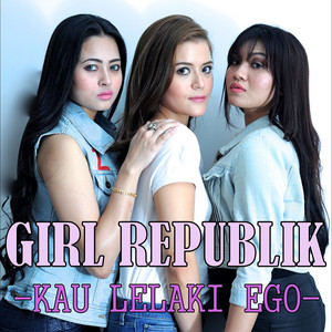 Download Lagu Girl Republik, ALYPH SLEEQ, Awi Rafael - Kau Lelaki Ego (feat. Awi Rafael & Alyph Sleeq) MP3 Download Lagu Girl Republik, ALYPH SLEEQ, Awi Rafael - Kau Lelaki Ego (feat. Awi Rafael & Alyph Sleeq) MP3