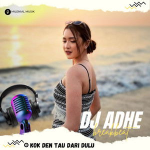 Download Lagu DJ ADHE - DJ MINANG KOK DEN TAU DARI DULU MP3 Download Lagu DJ ADHE - DJ MINANG KOK DEN TAU DARI DULU MP3