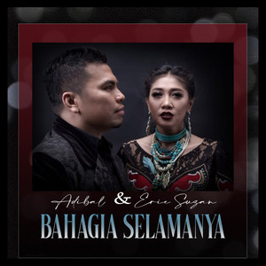 Download Lagu Adibal, Erie Suzan - Bahagia Selamanya MP3 Download Lagu Adibal, Erie Suzan - Bahagia Selamanya MP3