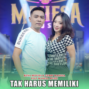 Download Lagu Rena Movies, Gerry Mahesa, Mahesa Music - Tak Harus Memiliki MP3