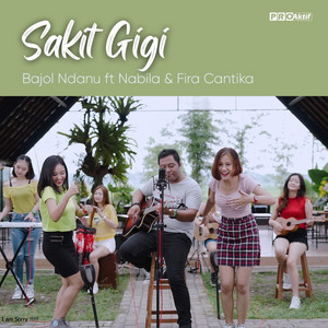Download Lagu Bajol Ndanu, Fira Cantika, Nabila - Sakit Gigi MP3 Download Lagu Bajol Ndanu, Fira Cantika, Nabila - Sakit Gigi MP3
