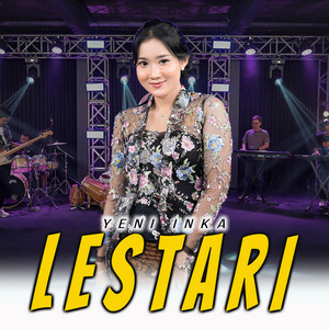 Download Lagu Yeni Inka - Lestari MP3 Download Lagu Yeni Inka - Lestari MP3