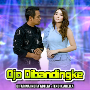 Download Lagu Difarina Indra Adella, Fendik Adella - Ojo Dibandingke MP3 Download Lagu Difarina Indra Adella, Fendik Adella - Ojo Dibandingke MP3