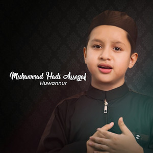 Download Lagu Muhammad Hadi Assegaf - Huwannur MP3 Download Lagu Muhammad Hadi Assegaf - Huwannur MP3