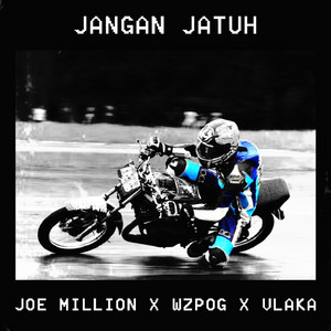 Download Lagu Joe Million, Wzp0g, Vla - Jangan Jatuh MP3 Download Lagu Joe Million, Wzp0g, Vla - Jangan Jatuh MP3