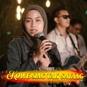 Download Lagu SUCI TACIK - Kowe Sing Tak Sayang MP3 Download Lagu SUCI TACIK - Kowe Sing Tak Sayang MP3