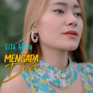 Download Lagu Vita Alvia - Mengapa Dia MP3 Download Lagu Vita Alvia - Mengapa Dia MP3