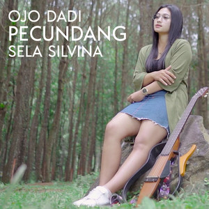 Download Lagu Sela Silvina - Ojo Dadi Pecundang MP3