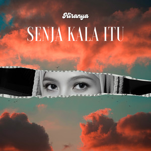 Download Lagu Hiranya - Senja Kala Itu MP3