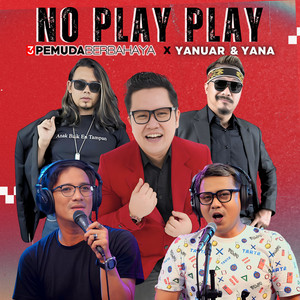 Download Lagu 3 Pemuda Berbahaya, yanuar, Yana - No Play Play MP3