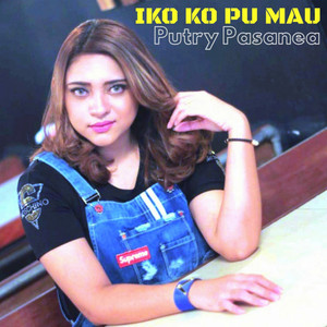 Download Lagu Putry Pasanea - Iko KO Pu Mau MP3 Download Lagu Putry Pasanea - Iko KO Pu Mau MP3