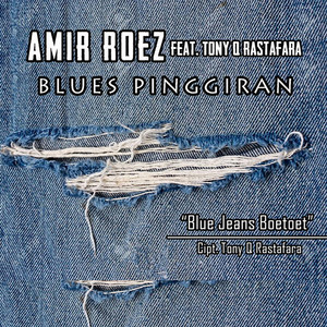 Download Lagu Amir Roez, Tony Q Rastafara - Blue Jeans Boetoet MP3 Download Lagu Amir Roez, Tony Q Rastafara - Blue Jeans Boetoet MP3