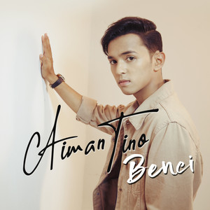 Download Lagu Aiman Tino - Benci MP3