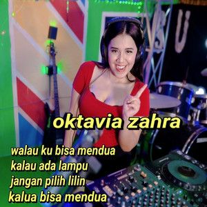 Download Lagu oktavia zahra - Walau ku Bisa Mendua Kalau Ada Lampu jangan pilih lilin Kalau Ku Bisa Mendua MP3