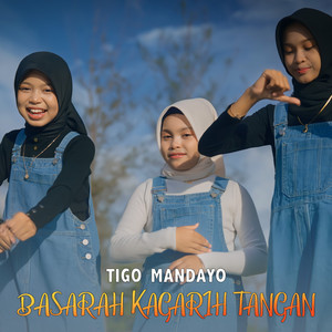 Download Lagu Tigo Mandayo - Basarah Kagarih Tangan MP3