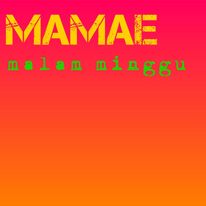Download Lagu Mamae - Malam Minggu - Radio Mix MP3 Download Lagu Mamae - Malam Minggu - Radio Mix MP3