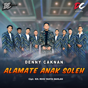Download Lagu Denny Caknan - Alamate Anak Soleh MP3 Download Lagu Denny Caknan - Alamate Anak Soleh MP3