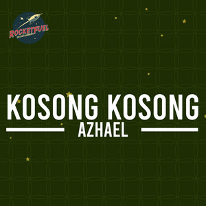 Download Lagu Azhael, Astro Radio All Stars - Kosong Kosong MP3