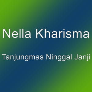Download Lagu Nella Kharisma - Tanjungmas Ninggal Janji MP3