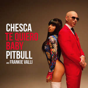Download Lagu Chesca, Pitbull, Frankie Valli - Te Quiero Baby (I Love You Baby) MP3 Download Lagu Chesca, Pitbull, Frankie Valli - Te Quiero Baby (I Love You Baby) MP3