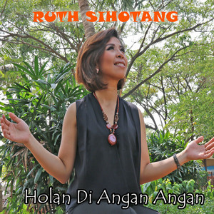 Download Lagu Ruth Sihotang - Holan Di Angan Angan MP3 Download Lagu Ruth Sihotang - Holan Di Angan Angan MP3